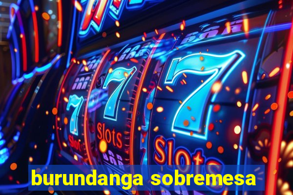 burundanga sobremesa